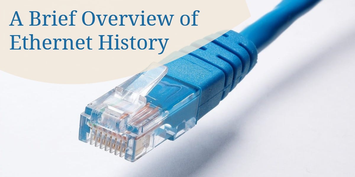 A Brief Overview of Ethernet History