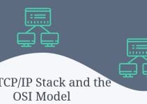 The TCP/IP Stack and the OSI Model