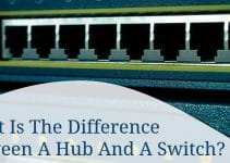 What Is The Difference Between A Hub And A Switch?