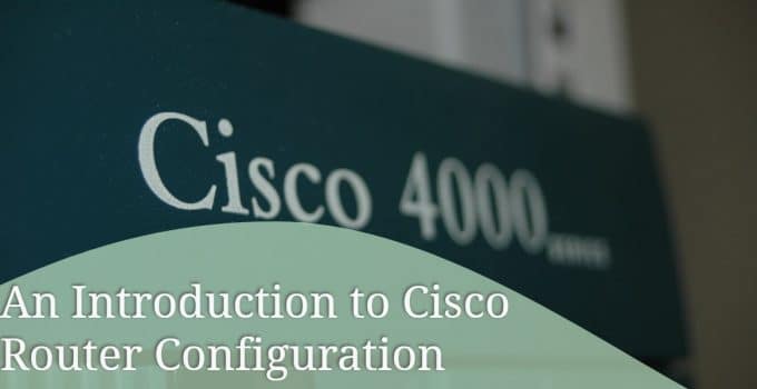 An Introduction to Cisco Router Configuration