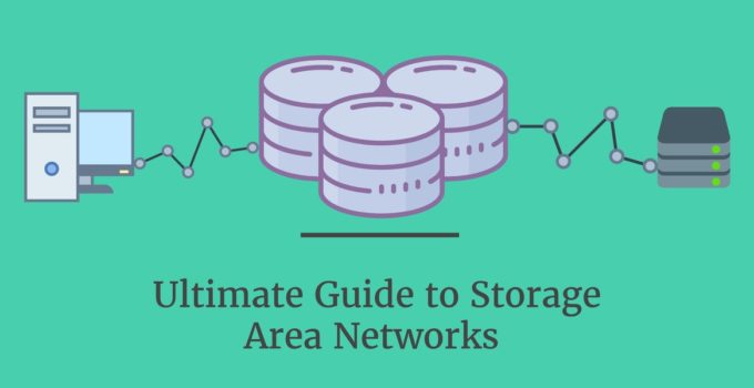 Ultimate Guide to Storage Area Networks