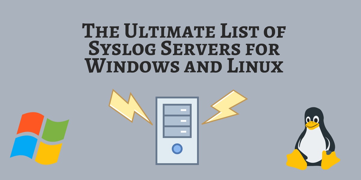 the ultimate list of syslog servers for windows and linux