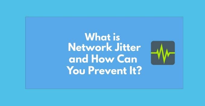 What is Network Jitter and How can you Prevent it