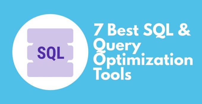 7 Best SQL & Query Optimization Tools