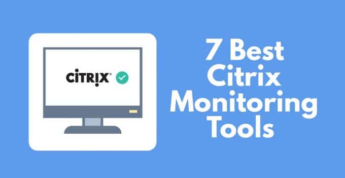 Best Citrix monitoring tools