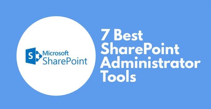 Best SharePoint Administrator Tools