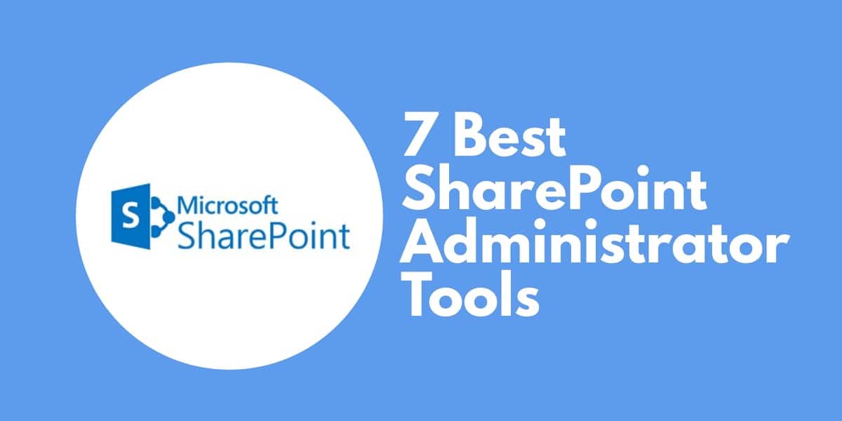 Best SharePoint Administrator Tools