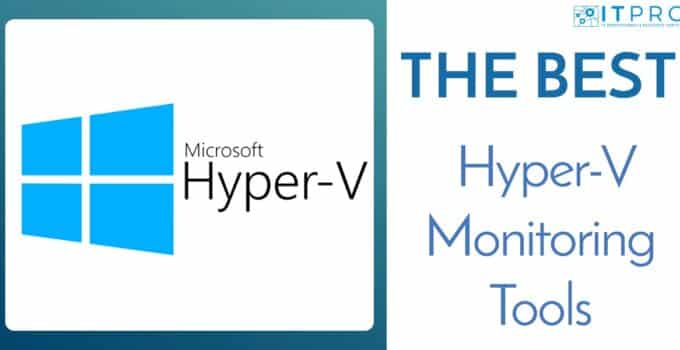 Best Microsoft Hyper-V Monitoring Tools