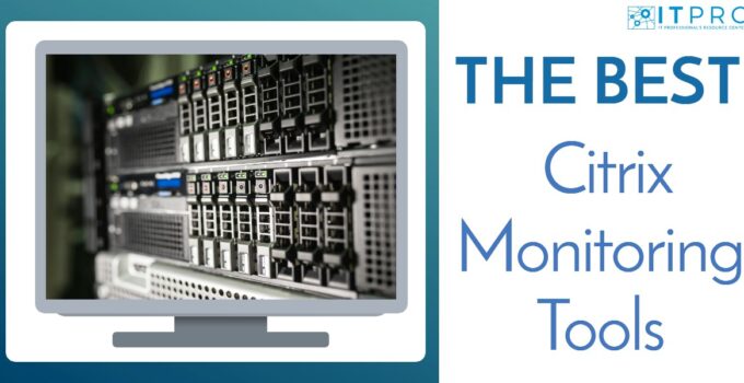 The Best Citrix Monitoring Tools