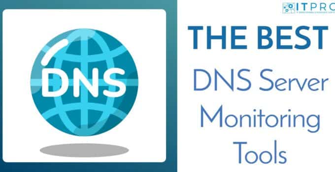 Best DNS Server Monitoring Tools