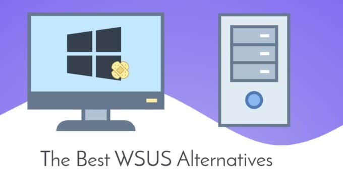 Best WSUS Alternatives