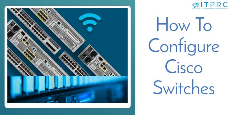 Configuration Interface Switch Cisco How To Configure Cisco Switches: Step-by-step Guide with Commands