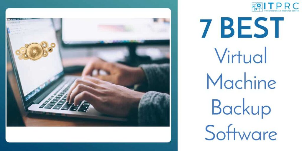 Best Virtual Machine Backup Software for 2024