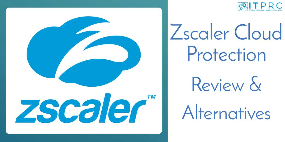 Zscaler Cloud Protection Review and Αlternatives
