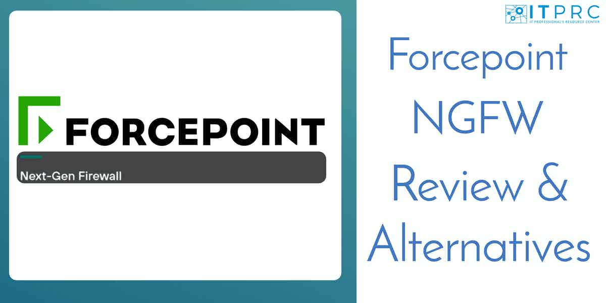 Forcepoint NextGen Firewall 2024 Review and Best Alternatives