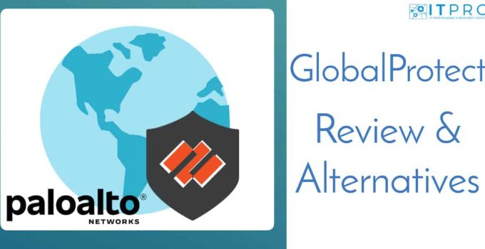 GlobalProtect Review and Alternatives