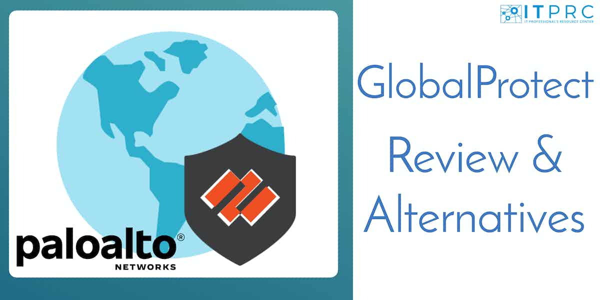 GlobalProtect Review and Alternatives