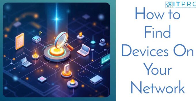 How to Find Devices On Your Network